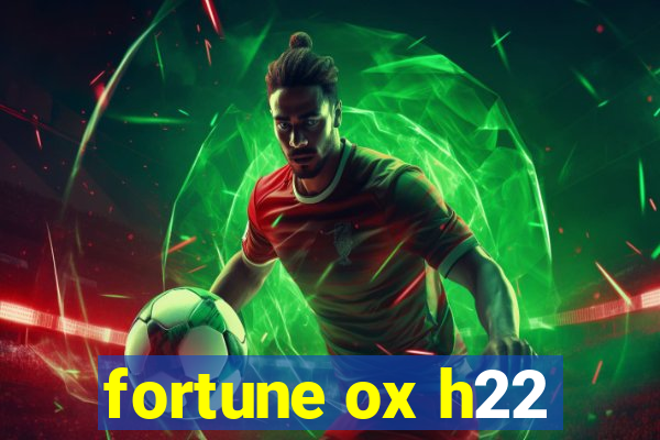 fortune ox h22